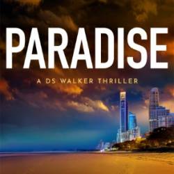 Paradise: A totally addictive crime thriller packed with jaw-dropping twists - Patricia Wolf