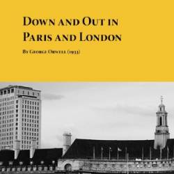 Down And Out In Paris And London - George Orwell