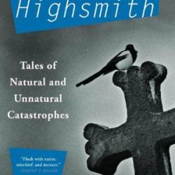 Tales of Natural and Unnatural Catastrophes - Highsmith