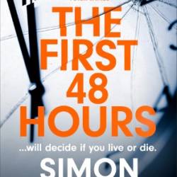 The First 48 Hours: Spiritual Caregivers as First Responders - Simon Kernick