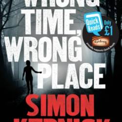 Wrong Time, Wrong Place - Simon Kernick