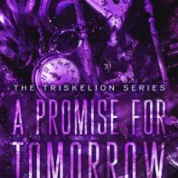 A Promise For Tomorrow: The Triskelion Series - Everly