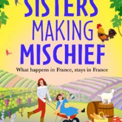 Sisters Making Mischief: A BRAND NEW brilliantly funny feel-good read from Maddie Please for 2024 - Maddie Please