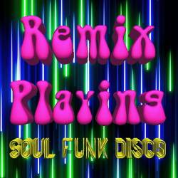 Remix Playing  Soul Funk Disco (2024) - Soul, Funk, Disco