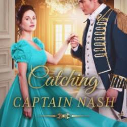 Catching Captain Nash - Anna Campbell