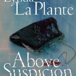 Above Suspicion - Lynda La Plante