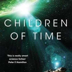 Children of Time - Adrian Tchaikovsky