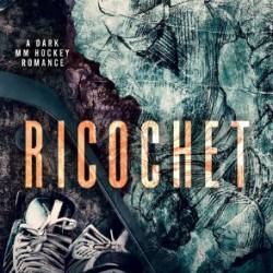 Ricochet: A Dark MM Hockey Romance - River Hale