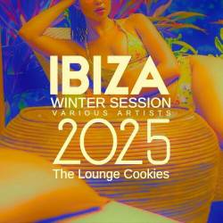 Ibiza Winter Session 2025 The Lounge Cookies (2024) FLAC - Electronic, Lounge, Chillout, Downtempo