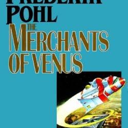 The Merchants of Venus - Frederik Pohl