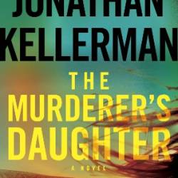 The Murderer's Daughter - Jonathan Kellerman