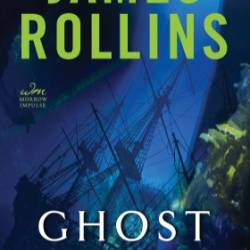 Ghost Ship: A Sigma Force Short Story - James Rollins