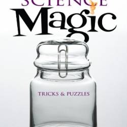 Martin Gardner's Science Magic: Tricks and Puzzles - Martin Gardner