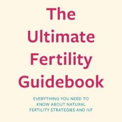 The Ultimate Fertility Guidebook - Dr. Christina Burns