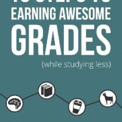 10 Steps to Earning Awesome Grades - Thomas Frank