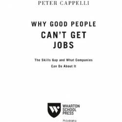 Why Good People Can't Get Jobs: The Skills Gap and What Companies Can Do About It