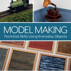 Model Making: Technical Skills Using Everyday Objects (Small Crafts)