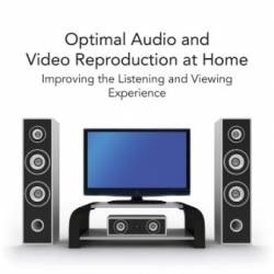 Optimal Audio and Video Reproduction at Home : Improving the Listening and Viewing Experience