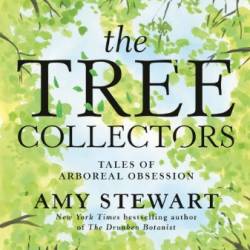 The Tree Collectors: Tales of Arboreal Obsession