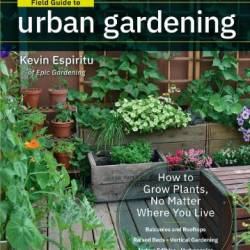 Field Guide to Urban Gardening