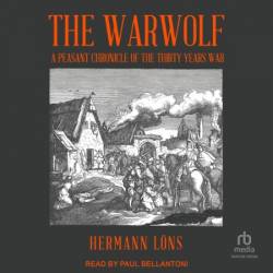 The Warwolf: A Peasant Chronicle of the Thirty Years War - [AUDIOBOOK]