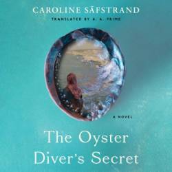 The Oyster Diver's Secret: A Novel - [AUDIOBOOK]