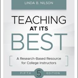 Teaching at Its Best : A Research-Based Resource for College Instructors - Nilson