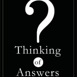 Thinking of Answers: Questions in the Philosophy of Everyday Life - GRayling