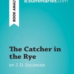 The Catcher in the Rye by J. D. Salinger (Book Analysis) - [AUDIOBOOK]