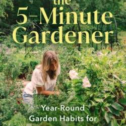 The 5-Minute Gardener - Nicole Johnsey Burke