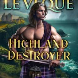 Highland Destroyer: A Medieval Romance - Kathryn Le Veque