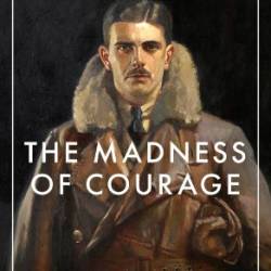 The Madness of Courage - Tony Insall