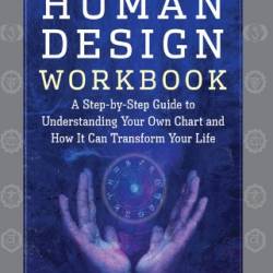 The Human Design Workbook - Karen Parker