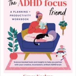 The ADHD Focus Friend - Grace Koelma