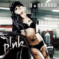 P!nk - U + Ur Hand (2006)