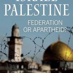 Israel-Palestine: Federation or Apartheid? - [AUDIOBOOK]