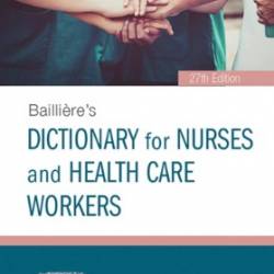 Bailli&#232;re's Dictionary for Nurses and Health Care Workers E-Book: Bailli&#232;re's Dictionary for Nurses and Health Care Workers E-Book - Jayne Taylor