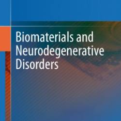 Biomaterials and Neurodegenerative Disorders - Gaurav Kumar