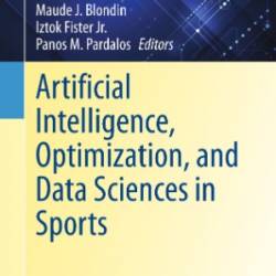 Artificial Intelligence, Optimization, and Data Sciences in Sports - Maude J. Blondin