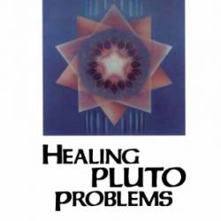 Healing Pluto Problems - Cunningham, Donna