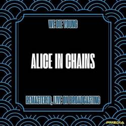 Alice In Chains - We Die Young (Remastered, Live on Broadcasting) (2024)