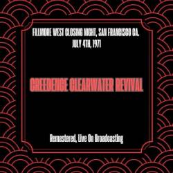Creedence Clearwater Revival - Fillmore West Closing Night, San Francisco Ca. July 4th, (1971) (Remastered, Live On Broadcasting) (2025)
