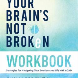 Your Brain's Not Broken Workbook - Tamara Rosier