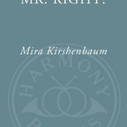 Is He Mr. Right? - Kirshenbaum