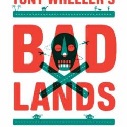 Tony Wheelers Badlands - Tony Wheeler