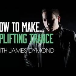How to Make Uplifting Trance with James Dymond (2015)
