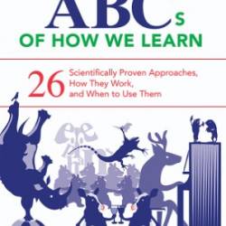 The ABCs of How We Learn - Schwartz, Daniel L. Tsang, Jessica M. Blair, Kristen P.