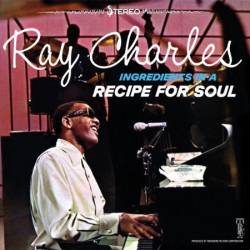 Ray Charles - Ingredients In A Recipe For Soul (2025) Remaster) (2025)