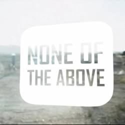  :    / None of the above (18.02.2014) SATRip