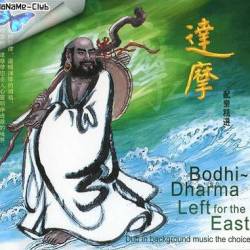 Bodhi~Dharma Left for the East (2009) [MP3|320 /]<Buddhist Mantras/Chants, New Age>